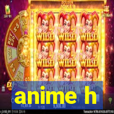 anime h